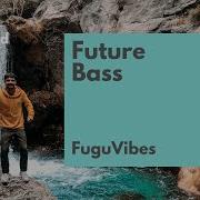 Future Bass Motivational Background Music For Videos