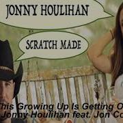 This Growing Up Is Getting Old Jonny Houlihan Feat Jon Conley