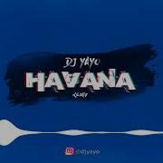 Dj Yayo Havana Song Remix 2018