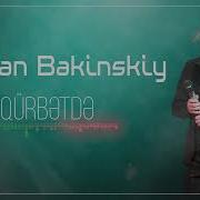 Ruslan Bakinskiy Qurbetde