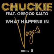 Chuckie What Happens In Vegas Club Mix Feat Gregor Salto