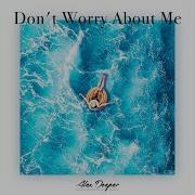 Don T Worry About Me Club Mix Alex Deeper