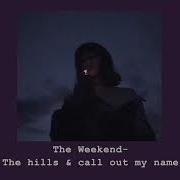 The Hills X Call Out My Name