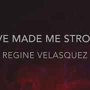 You Ve Make Me Stronger Regine Velasquez