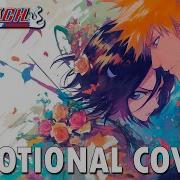 Bleach Ost Here To Stay Emotional Cover