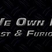 Fast Furious 6 Soundtrack We Own It Ft Wiz Khalifa