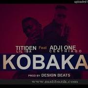 Titiden Lil Iba Ft Adji One Centhiago Kobakai Mixtape Union 2018 Audio