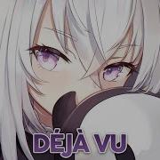 Nightcore Deja Vu