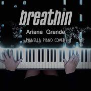 Breathin Ariana Grande Piano Cover