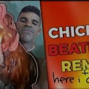 Here I Come X Chicken Beatbox Remix