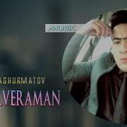 Asqar Ashurmatov Sog Inaveraman Аскар Ашурматов Согинавераман Music