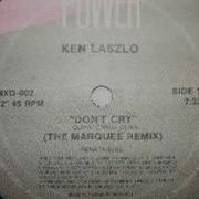 Ken Laszlo Don T Cry Remix