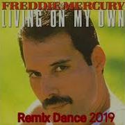 Freddie Mercury Living On My Own Remix Dance 2019