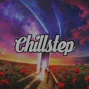 Chillstep 2022