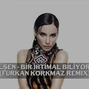 Gülşen Bir Ihtimal Biliyorum Furkan Korkmaz Remix