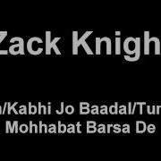 Zack Knight Galliyan Kabhi Jo Baadal Tum Hi Ho Mohhabat Barsa De