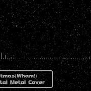 Last Christmas Wham Instrumental Metal Cover