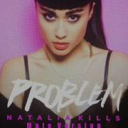 Natalia Kills Problem Male Version