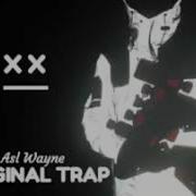 Asl Wayne Original Trap