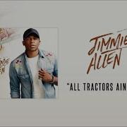 Jimmie Allen All Tractors Ain T Green