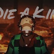 Die A King Demon Slayer Amv