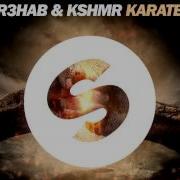 R3Hab Kshmr Karate Original Mix