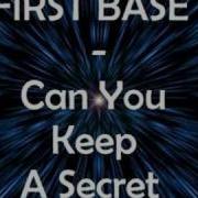 First Base Can You Keep A Secret