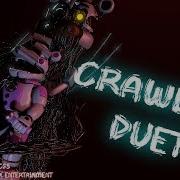 Crawling Fnaf Duet