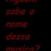 Alguem Sabe O Nome Desta Musica