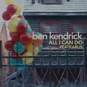 Ben Kendrick All I Can Do Eatkarus Soundtrack