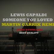 Lewis Capaldi Someone You Loved Martin Garrix Remix Download