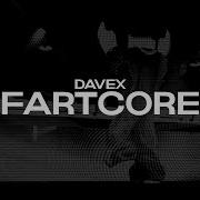 Fartcore Davex