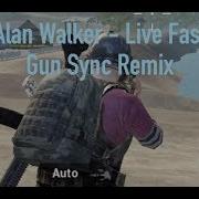 Alan Walker Live Fast Azure Pubgm Gun Sync Remix