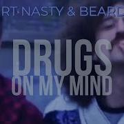 Dirt Nasty Feat Beardo Drugs On My Mind