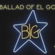 The Ballad Of El Goodo