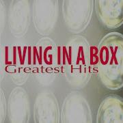 Living In A Box Original Mix