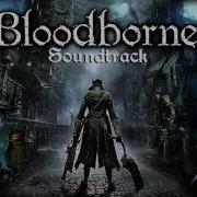 Bloodborne Soundtrack Ost Blood Starved Beast