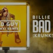 Billie Eilish Bad Guy Krunk Remix Club Remix