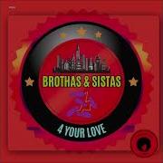 Brothas Sistas 4 Your Love Extended Mix 2024