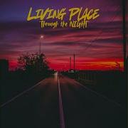 Through The Night Radio Edit Living Place