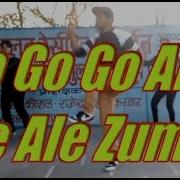 Go Go Go Ale Ale Ale Zumba Dance Dev Dance Choreography