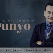 Anvar Sanayev Dunyo