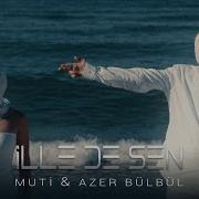 Azer Bülbül Illede Sen