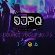 Djpq Bounce Vocal 2022