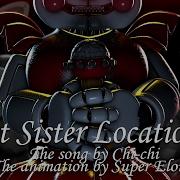 Fnaf Sfm At Sister Location By Chi Chi Fnaf Sl Animation Song By Super Elon