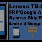 Lenovo Tb 8504F Frp Google Account Bypass Skip Remove Android Nougat