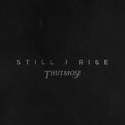 Thutmose Still I Rise Official Audio