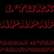 L Turk Papapa Audio Officiel