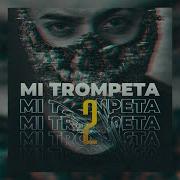 Mi Trompeta 2