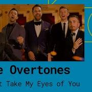 The Overtones Can T Take My Eyes Off Of You Official Music Video